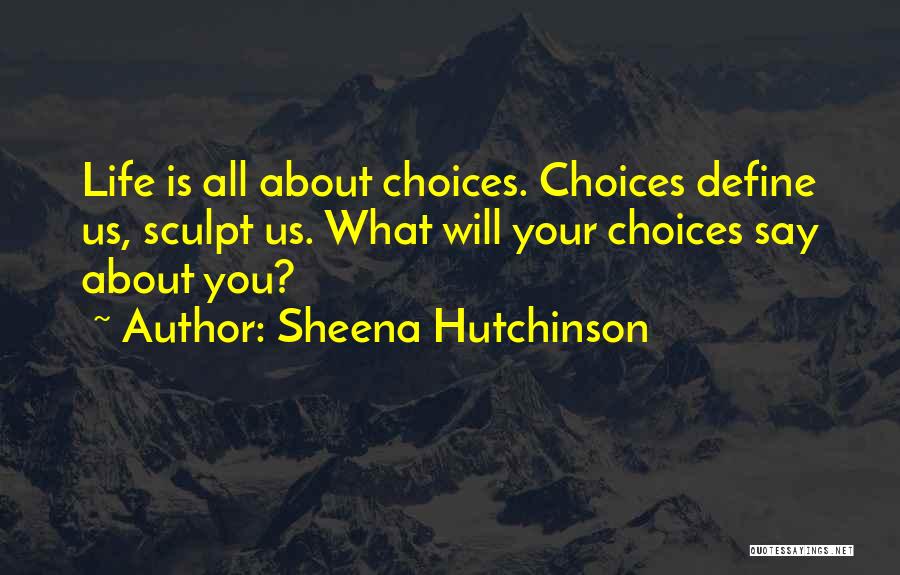 Sheena Hutchinson Quotes 706070