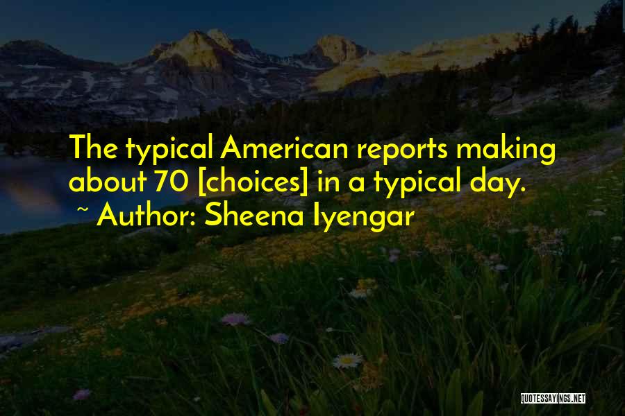 Sheena Iyengar Quotes 98501