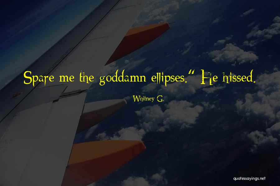 Sheened Quotes By Whitney G.