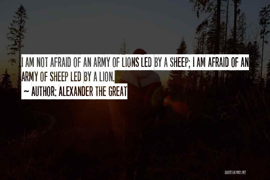 Sheep And Lions Quotes By Alexander The Great