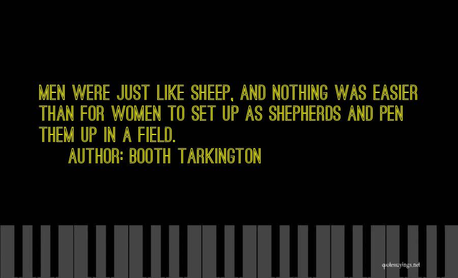 Sheep And Shepherds Quotes By Booth Tarkington