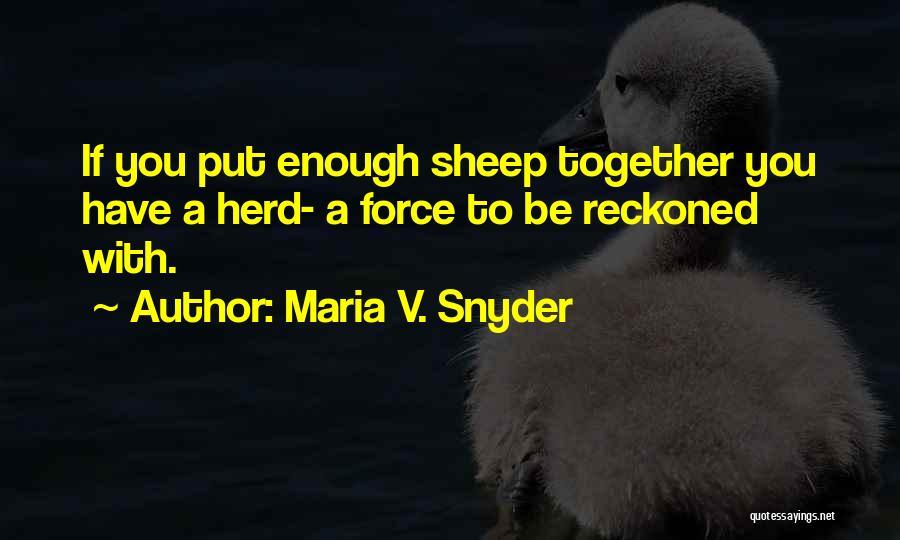 Sheep Herd Quotes By Maria V. Snyder