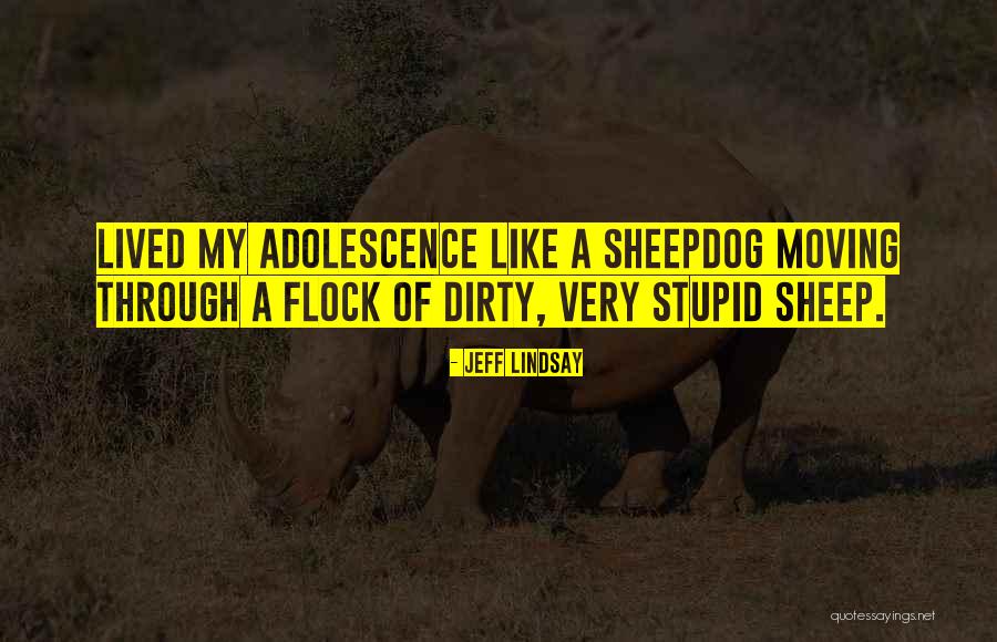 Sheep Or Sheepdog Quotes By Jeff Lindsay Sheep Or Sheepdog Quotes By Jeff Lindsay