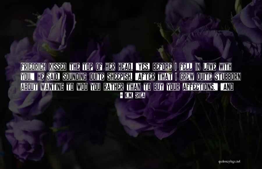 Sheepish Love Quotes By K.M. Shea Sheepish Love Quotes By K.M. Shea