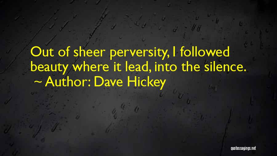 Sheer Beauty Quotes By Dave Hickey