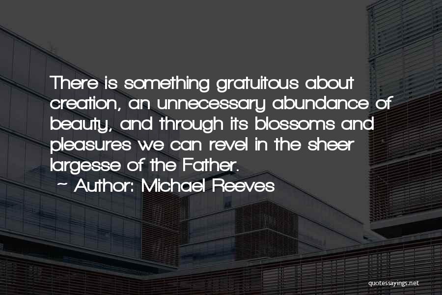 Sheer Beauty Quotes By Michael Reeves