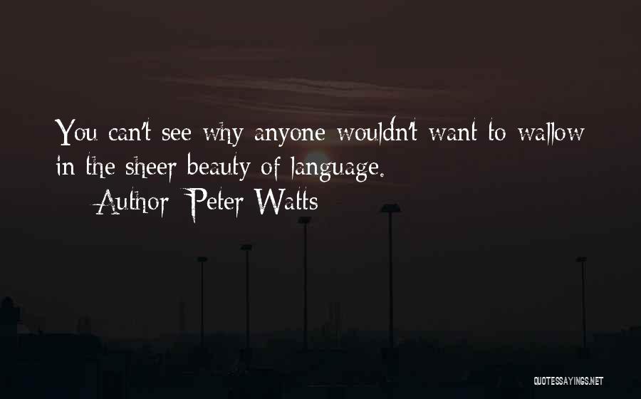 Sheer Beauty Quotes By Peter Watts