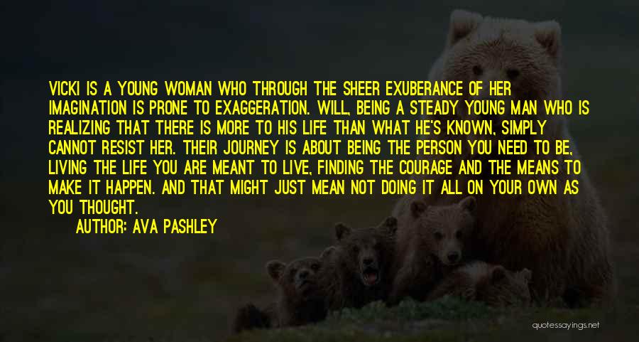 Sheer Courage Quotes By Ava Pashley
