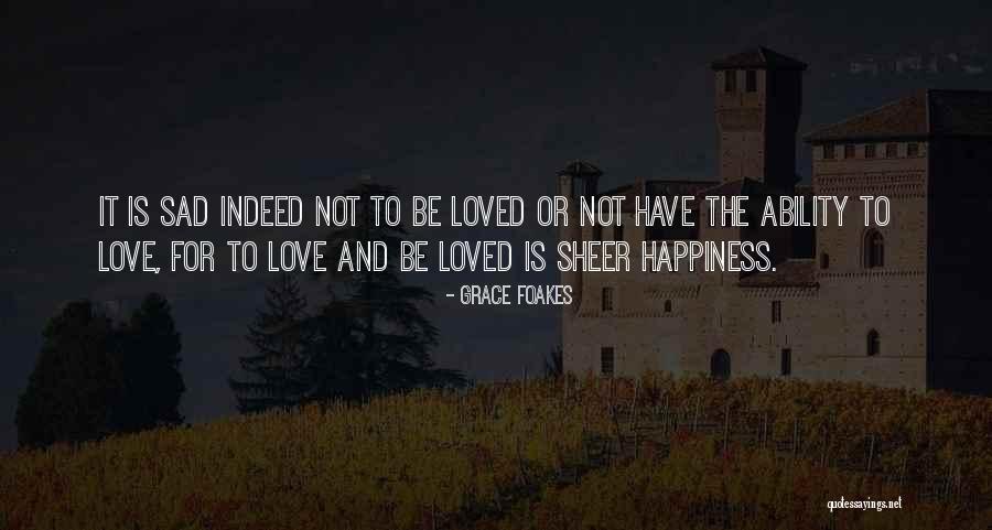Sheer Happiness Quotes By Grace Foakes Sheer Happiness Quotes By Grace Foakes