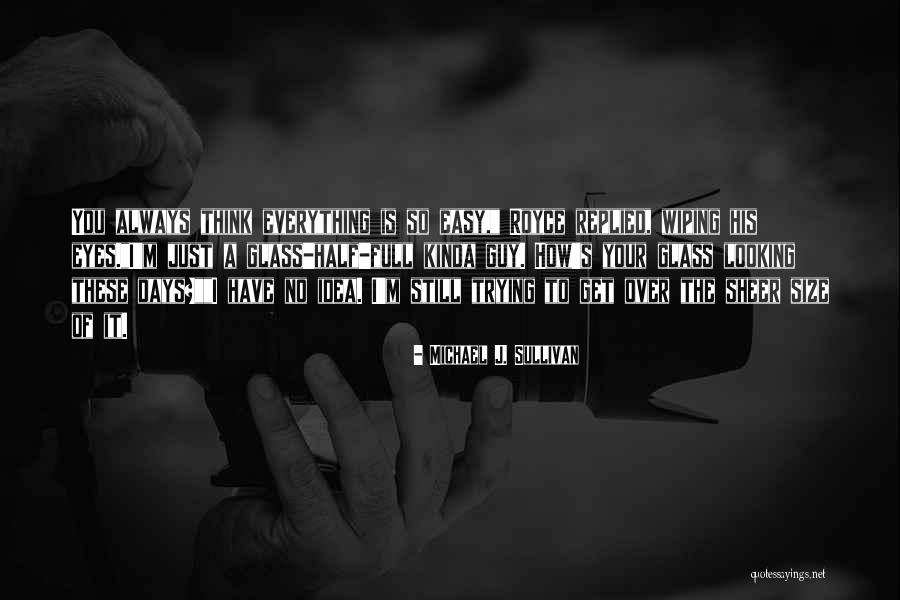 Sheer Happiness Quotes By Michael J. Sullivan Sheer Happiness Quotes By Michael J. Sullivan