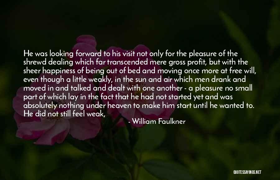Sheer Happiness Quotes By William Faulkner Sheer Happiness Quotes By William Faulkner