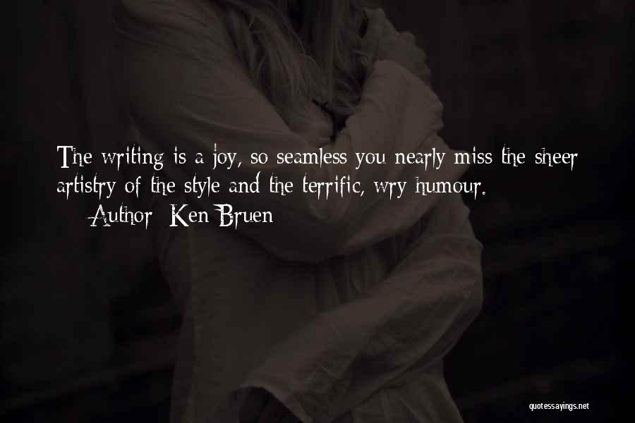 Sheer Joy Quotes By Ken Bruen