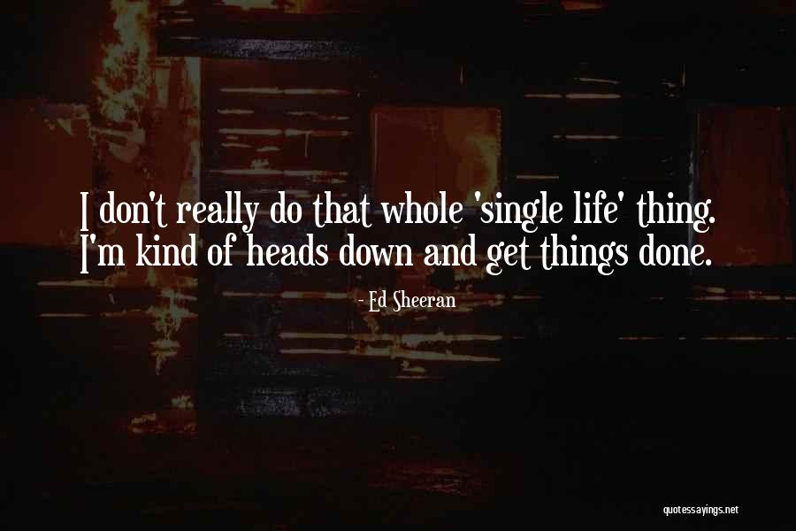 Sheeran Quotes By Ed Sheeran Sheeran Quotes By Ed Sheeran