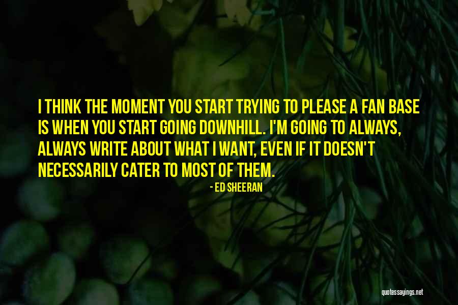 Sheeran Quotes By Ed Sheeran Sheeran Quotes By Ed Sheeran