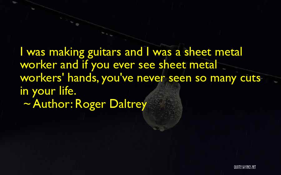 Sheet Metal Quotes By Roger Daltrey Sheet Metal Quotes By Roger Daltrey