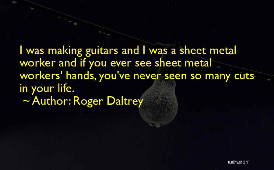 Sheet Metal Quotes By Roger Daltrey