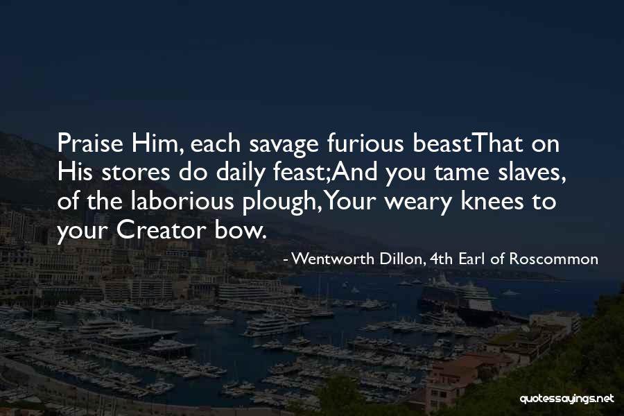 Shefali Patel Quotes By Wentworth Dillon, 4th Earl Of Roscommon Shefali Patel Quotes By Wentworth Dillon, 4th Earl Of Roscommon