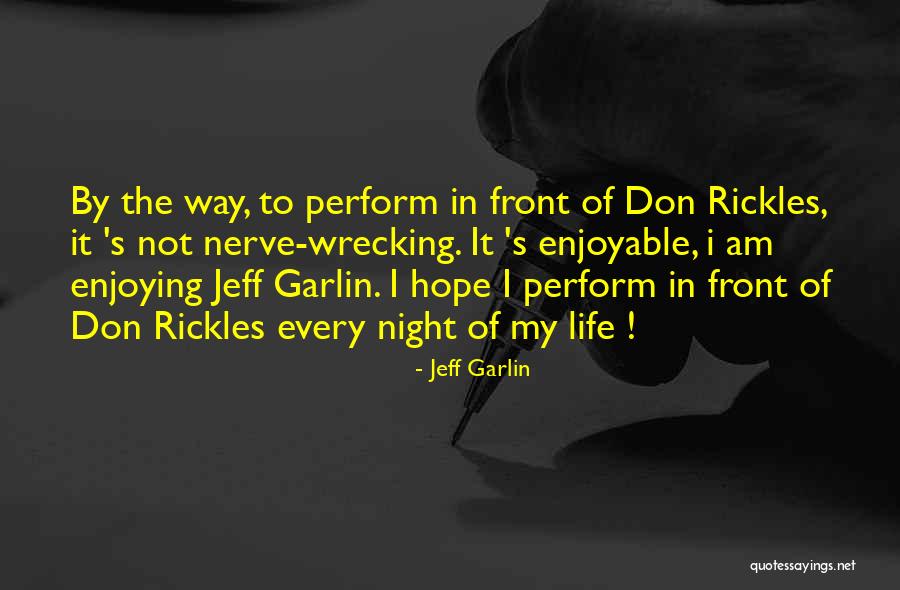 Shefelbine Beginning Quotes By Jeff Garlin Shefelbine Beginning Quotes By Jeff Garlin