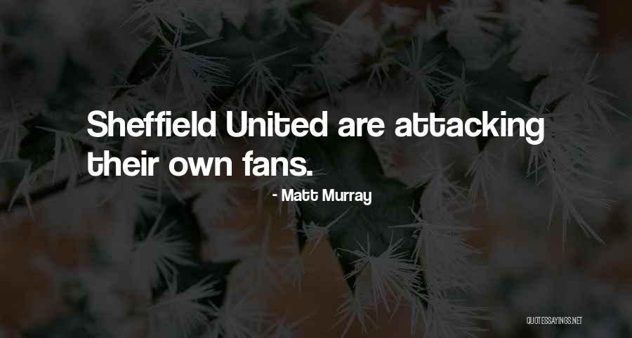Sheffield United Quotes By Matt Murray Sheffield United Quotes By Matt Murray