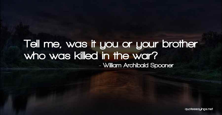 Sheheryar Munawar Quotes By William Archibald Spooner Sheheryar Munawar Quotes By William Archibald Spooner