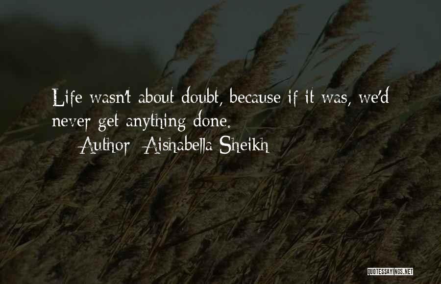Sheikh Quotes By Aishabella Sheikh