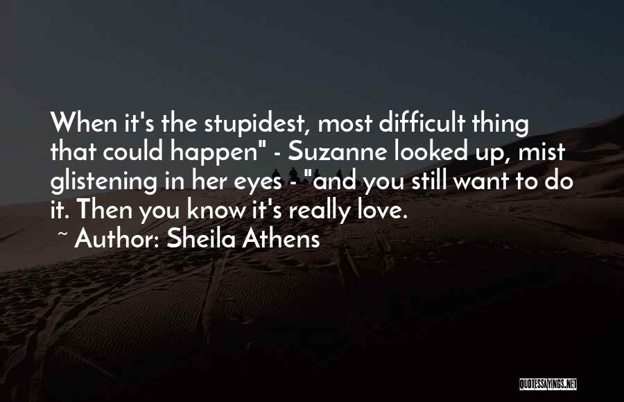 Sheila Athens Quotes 729937