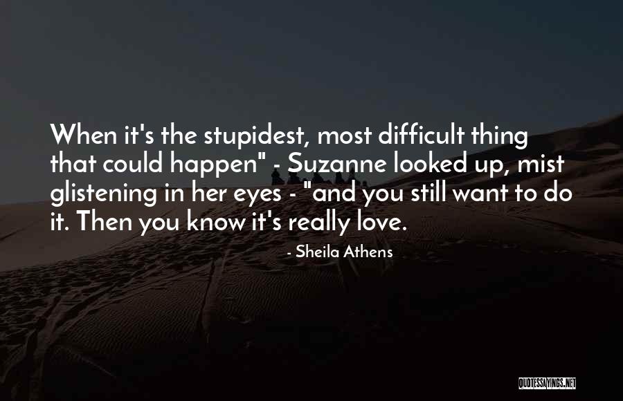 Sheila Athens Quotes 729937