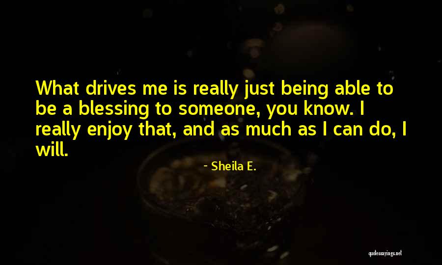 Sheila E. Quotes 227420