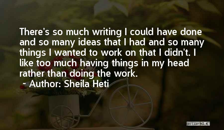 Sheila Heti Quotes 1038210
