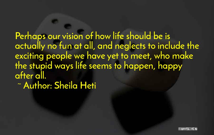 Sheila Heti Quotes 551929