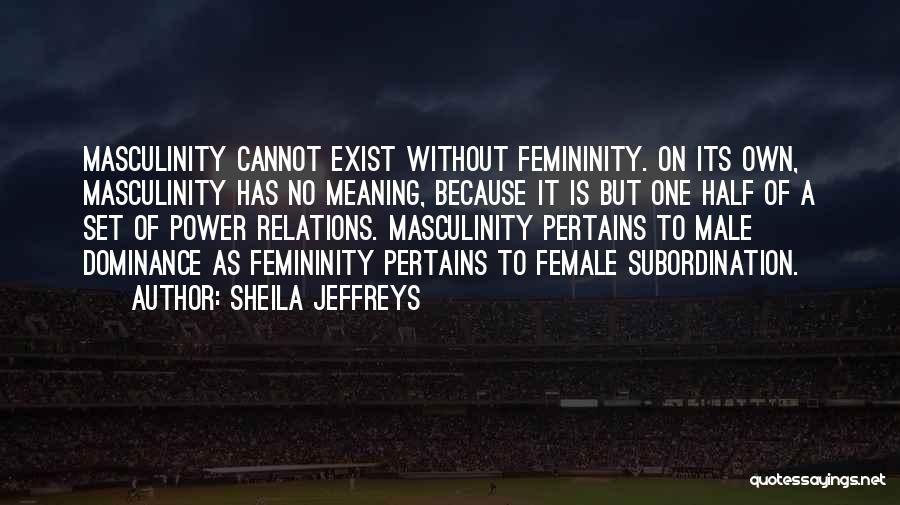 Sheila Quotes By Sheila Jeffreys
