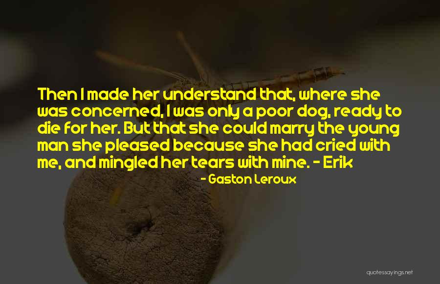 Sheinkopf Tomasik Quotes By Gaston Leroux Sheinkopf Tomasik Quotes By Gaston Leroux