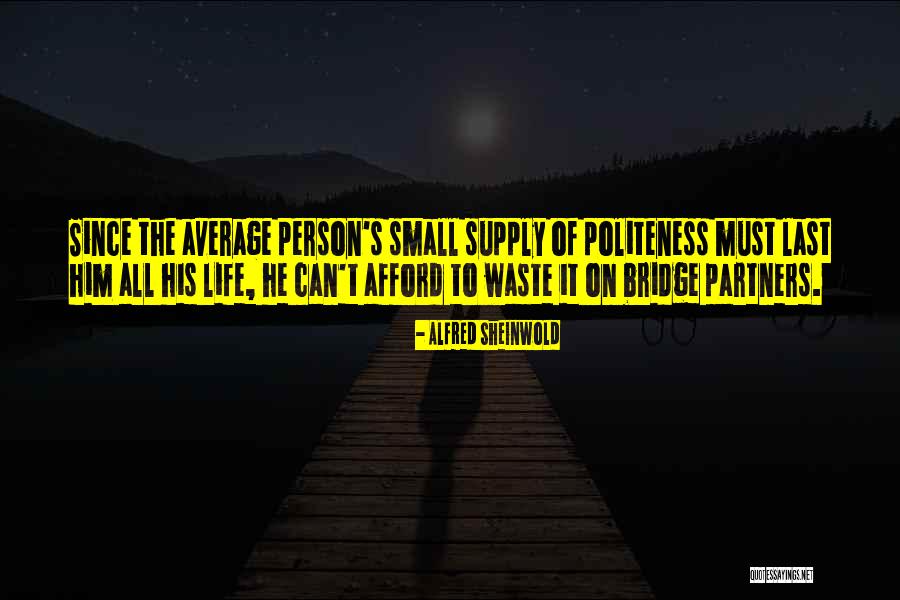 Sheinwold Bridge Quotes By Alfred Sheinwold Sheinwold Bridge Quotes By Alfred Sheinwold
