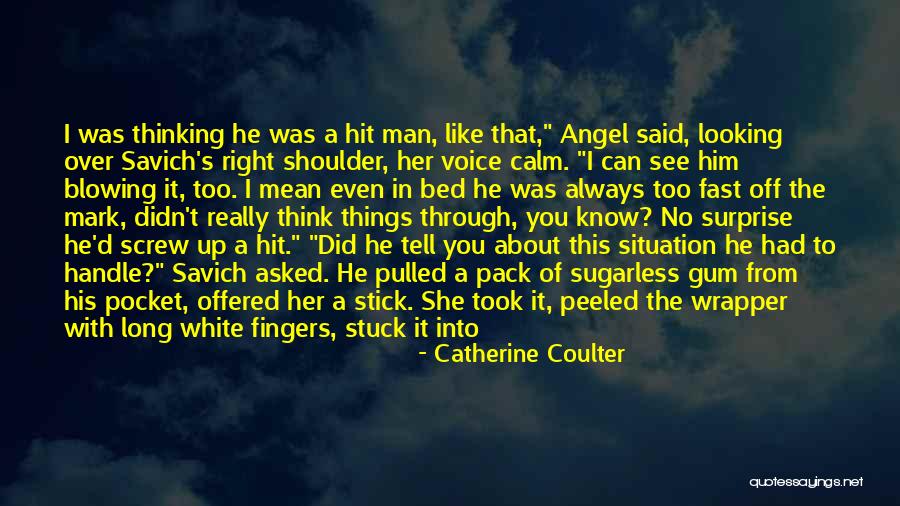 Shekhar Bhatia Quotes By Catherine Coulter Shekhar Bhatia Quotes By Catherine Coulter