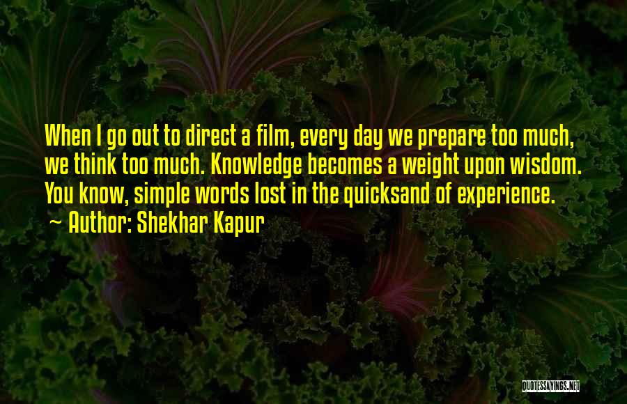 Shekhar Kapur Quotes 1452369