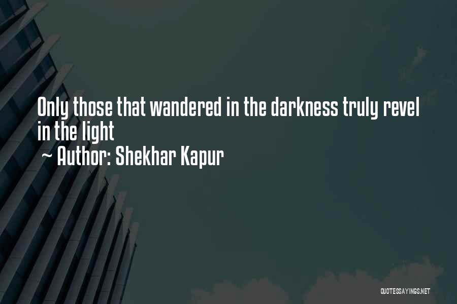 Shekhar Kapur Quotes 1956056