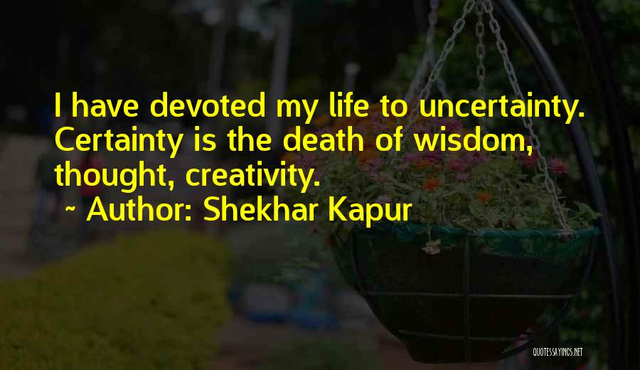 Shekhar Kapur Quotes 2042589
