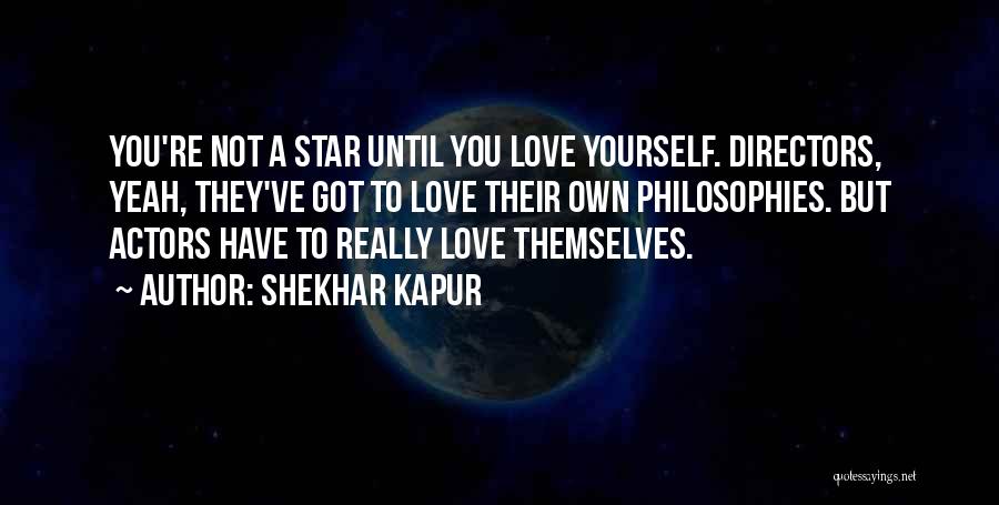 Shekhar Kapur Quotes 526472