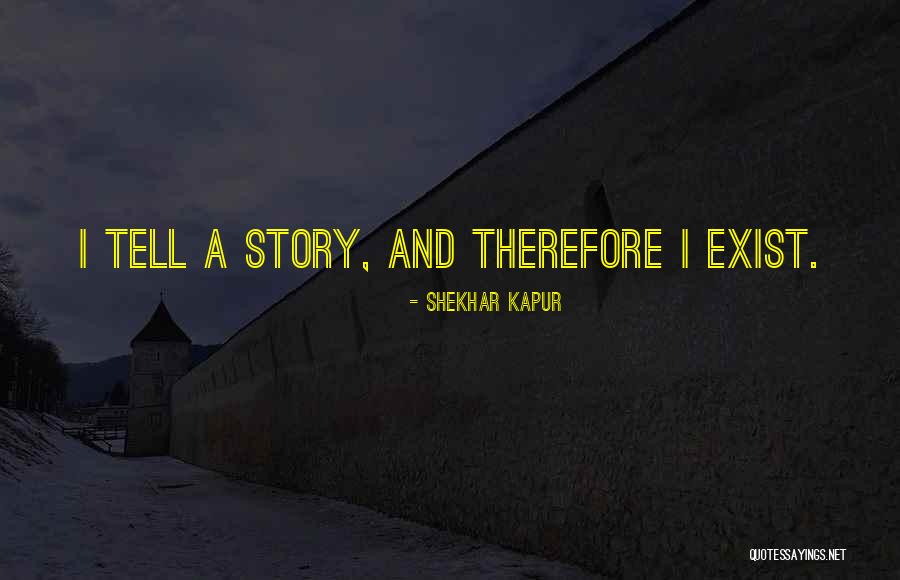 Shekhar Kapur Quotes 561323 Shekhar Kapur Quotes 561323