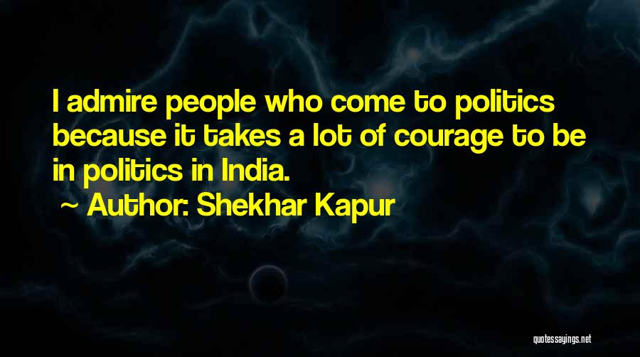 Shekhar Kapur Quotes 726333