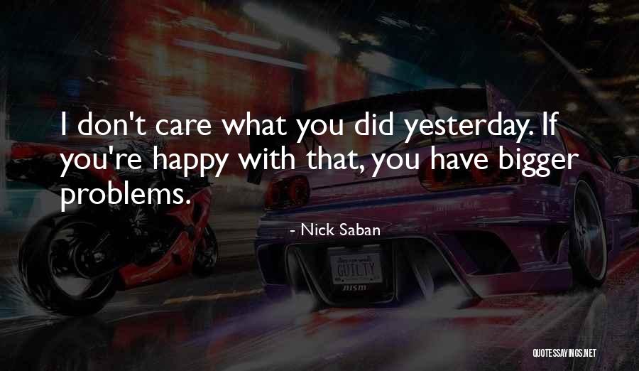 Shekhar Pathak Quotes By Nick Saban Shekhar Pathak Quotes By Nick Saban