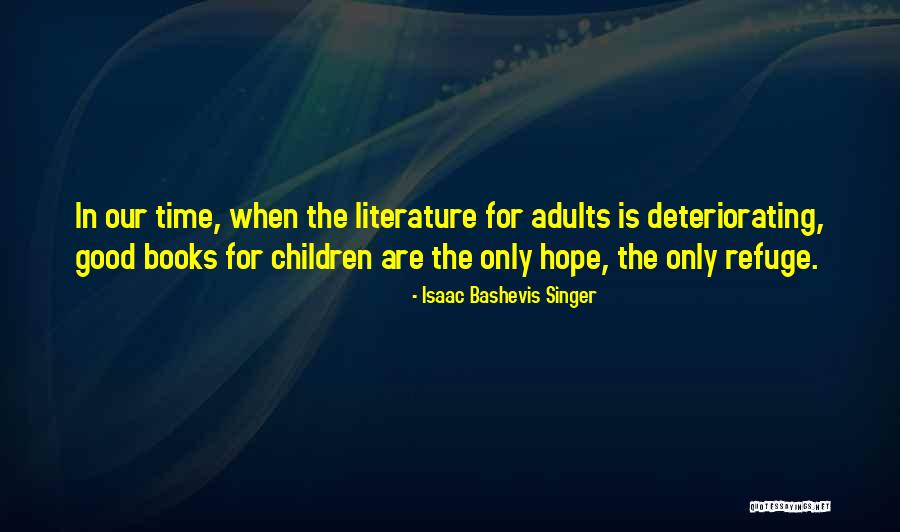 Shekhinah Quotes By Isaac Bashevis Singer Shekhinah Quotes By Isaac Bashevis Singer