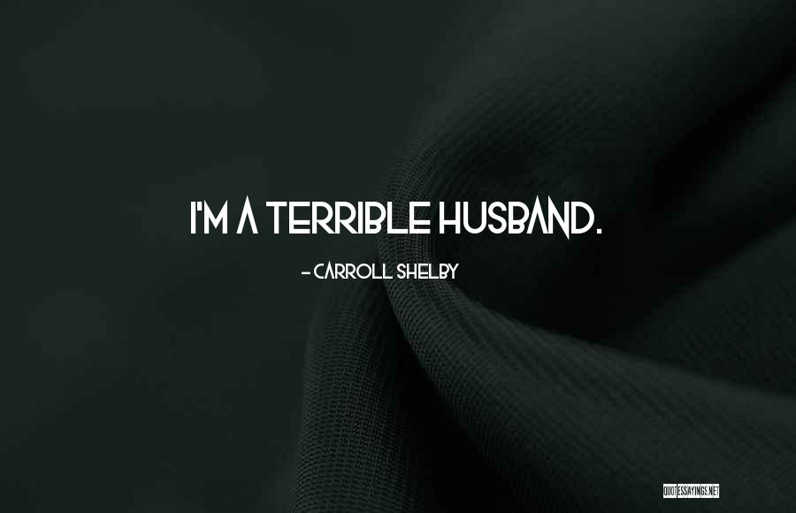 Shelby Carroll Quotes By Carroll Shelby Shelby Carroll Quotes By Carroll Shelby