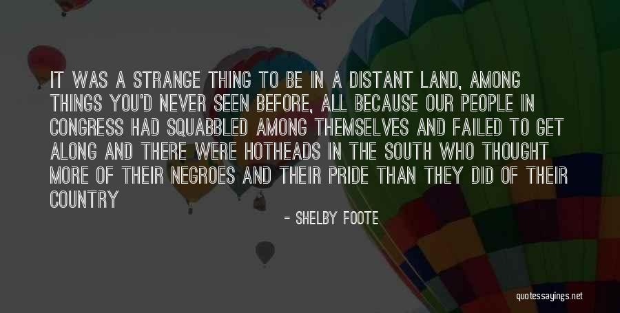Shelby Foote Quotes 117605 Shelby Foote Quotes 117605