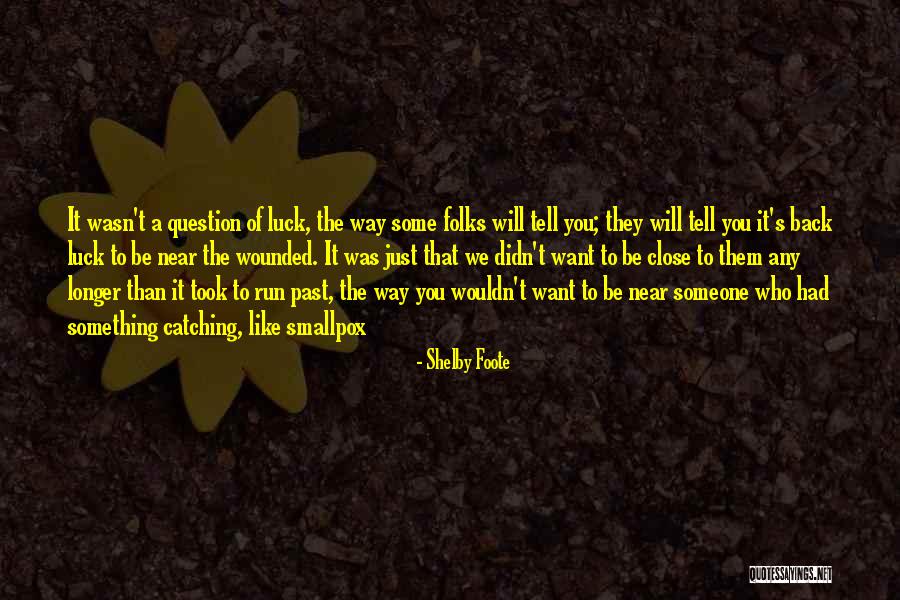 Shelby Foote Quotes 767234 Shelby Foote Quotes 767234