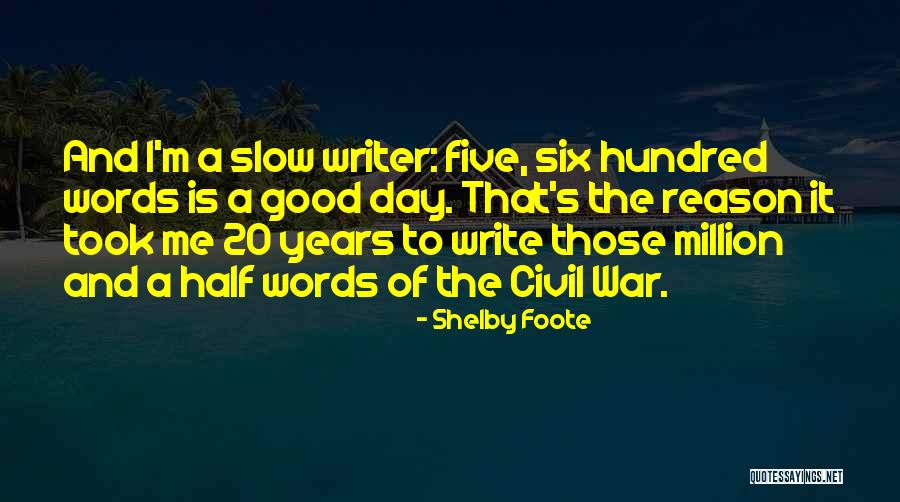 Shelby Foote Quotes 813946 Shelby Foote Quotes 813946