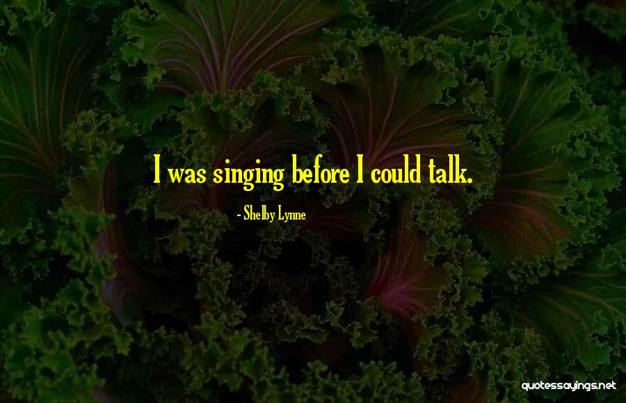 Shelby Lynne Quotes 1726735 Shelby Lynne Quotes 1726735