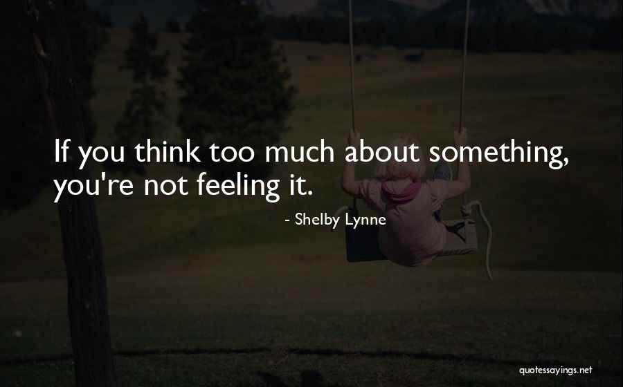Shelby Lynne Quotes 651618 Shelby Lynne Quotes 651618