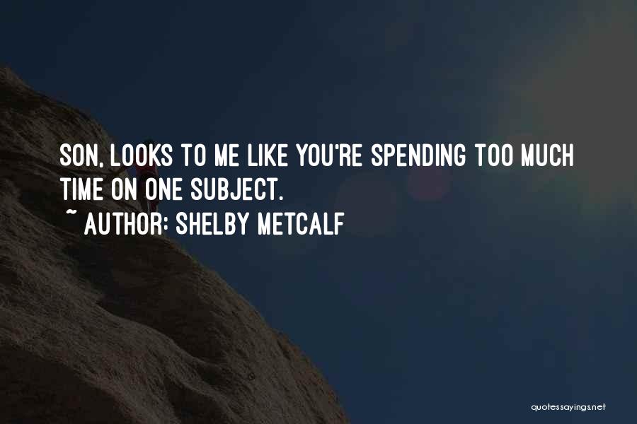 Shelby Metcalf Quotes 1424647