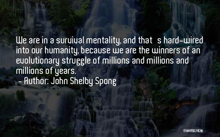 Shelby Quotes By John Shelby Spong